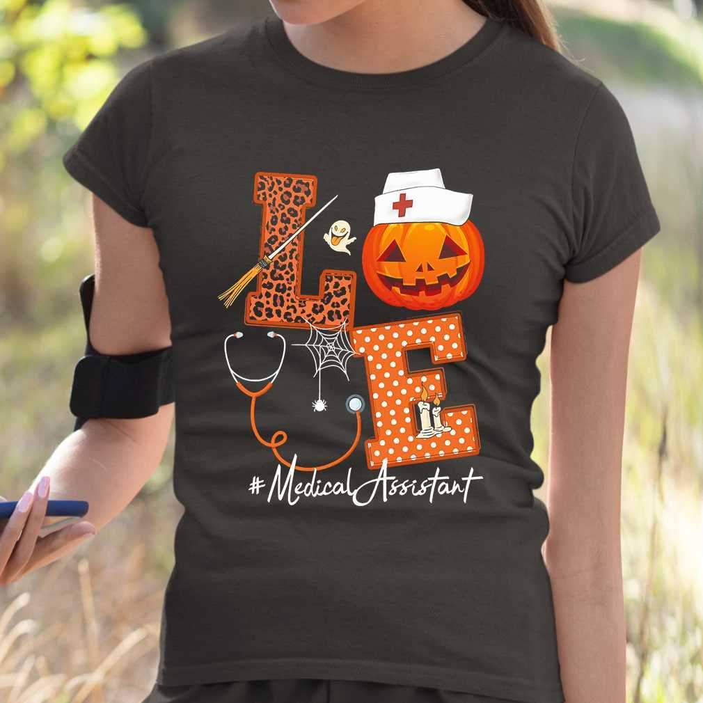 Halloween Pumpkin Love Medical Assistant Tshirt (New Design)