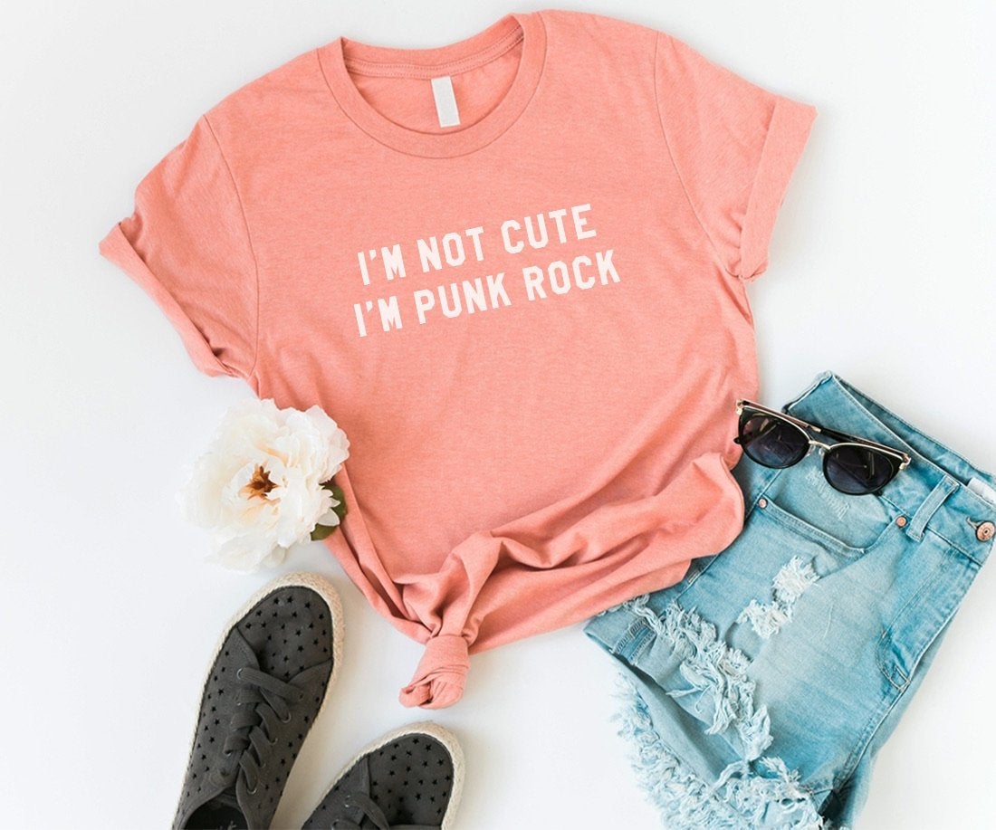 I’m Not Cute I’m Punk Rock Shirt With Sayings Funny TShirt Tumblr T