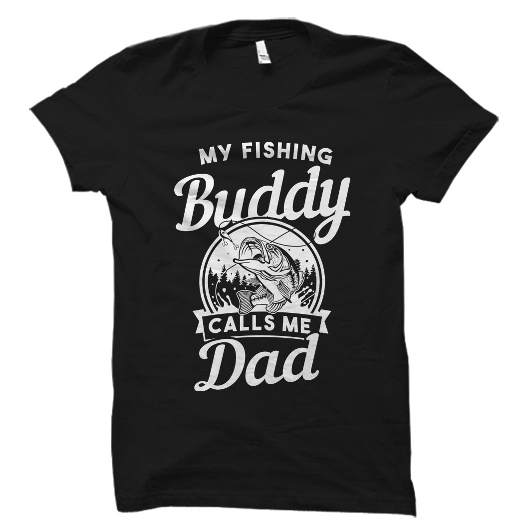 My Fishing Buddy Calls Me Dad Shirt (Update 2021)